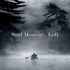 Soul Moment - Lofi - LO-FI CHILL
