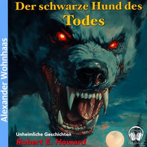 Der schwarze Hund des Todes - Alexander Wohnhaas