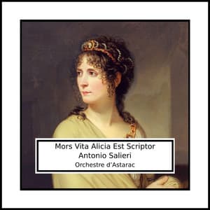 Salieri: Mors Vita Alicia Est Scriptor - Antonio Salieri