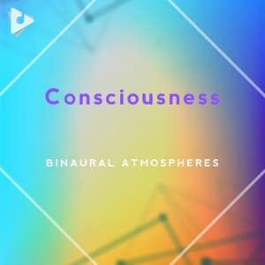Consciousness - Binaural Atmospheres
