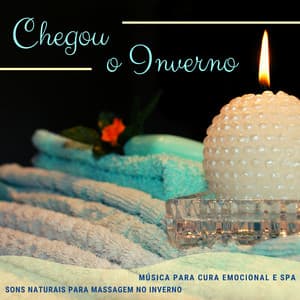Chegou o Inverno - Música para Cura Emocional e Spa, Sons Naturais para Massagem no Inverno - Massagem Guru