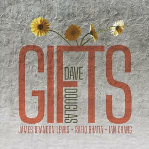 GIFTS - Dave Douglas