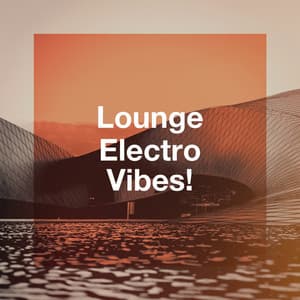 Lounge Electro Vibes! - Bar Lounge
