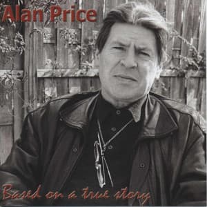 Based on a True Story - Alan Price