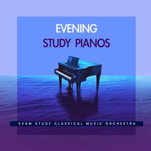 Evening Study Pianos - Exam Study Classical Music Orchestra