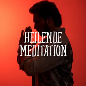 Heilende Meditation - Tiefenentspannung Oase