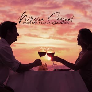 Música Sensual Para Una Velada Romántica - Zona de Música Erótica