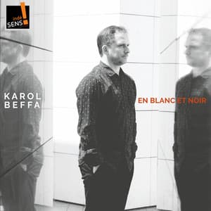 Karol Beffa: En blanc et noir - Karol Beffa