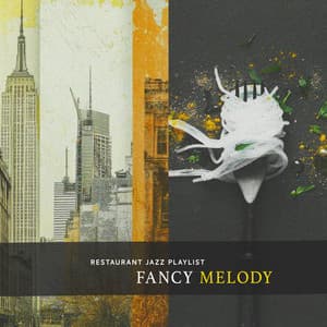 Fancy Melody - Restaurant Jazz Playlist