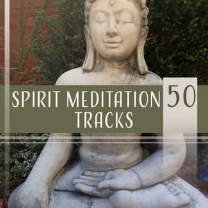Spirit Meditation 50 Tracks – Calm Music for Inner Peace, Mental Health, Relax Therapy, Yoga, Better Balance - Magic Music Ensemble