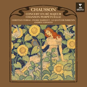 Chausson: Chanson perpétuelle, Op. 37 & Concert, Op. 21 - Ernest Chausson
