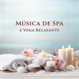 Música de Spa e Yoga Relaxante - Relaxar Massagem Clube