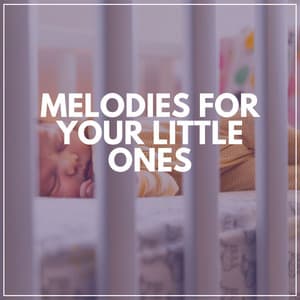 Melodies for Your Little Ones - Toddler Song