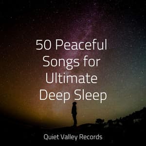 50 Peaceful Songs for Ultimate Deep Sleep - Natural Nature Makers