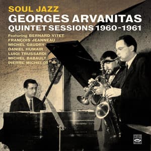 Georges Arvanitas Quintet Sessions 1960-1961. Soul Jazz - Georges Arvanitas
