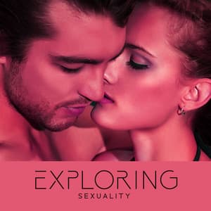 Exploring Sexuality - Tantric Sex Background Music Experts