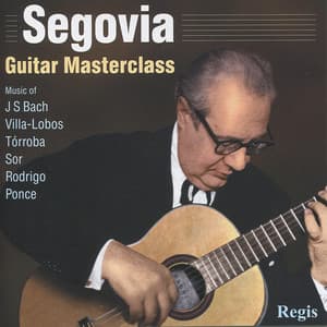 Guitar Masterclass - Andrés Segovia