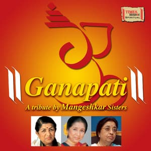Ganapati - A Tribute by Mangeshkar Sisters - Lata Mangeshkar