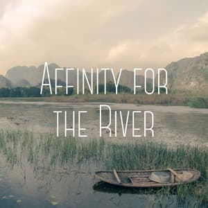 Affinity for the River - Nature Lab