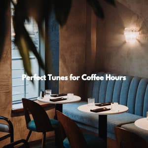 Perfect Tunes for Coffee Hours - Happy Dinner Music
