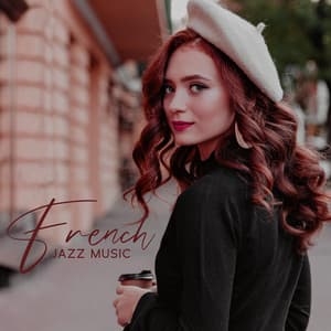 French Jazz Music: Gypsy Guitar, Violin and Accordion Cafe Music, Parisian Restaurant Instrumental Jazz - French Piano Jazz Music Oasis