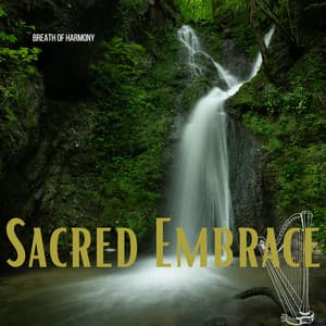 Sacred Embrace of Light - Breath of Harmony