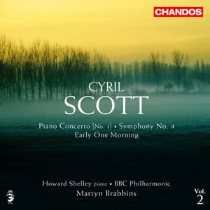 Scott: Piano Concerto, Symphony No. 4 & Early One Morning - Cyril Scott