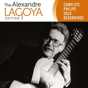 The Alexandre Lagoya Edition - Complete Philips Solo Recordings - Alexandre Lagoya