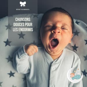 Chansons douces pour les endormis - Bébé Sommeil