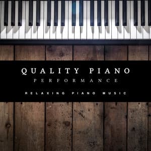 Quality Piano Performance - Relaxing Piano Music