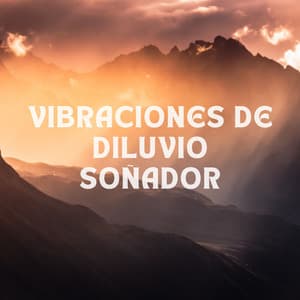 Vibraciones De Diluvio Soñador - Experiencia de sonido de lluvia