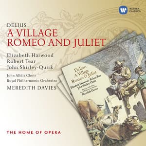 Delius: A Village Romeo and Juliet - Frederick Delius