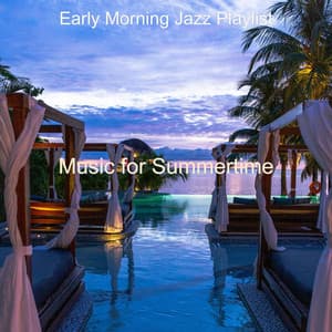Music for Summertime - Early Morning Jazz Playlist