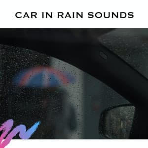 Car In Rain Sounds - Rain Radiance