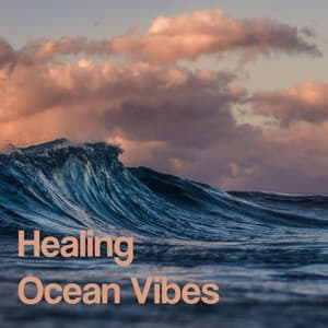 Healing Ocean Vibes - Sleep Recording Sounds