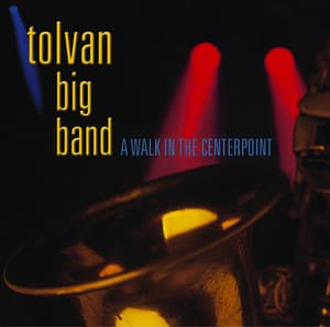 A Walk in the Centerpoint - Tolvan Big Band