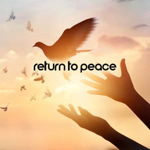 Return to Peace: Music to Help You Accept Yourself, Focus On The Present Moment, Find Your True Self - Melissa Spirit