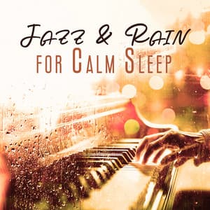 Jazz & Rain for Calm Sleep - Music for Quiet Moments