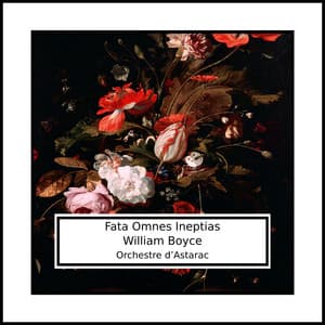 Boyce: Fata Omnes Ineptias - William Boyce