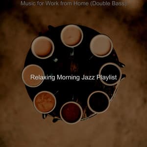 Music for Work from Home - Relaxing Morning Jazz Playlist