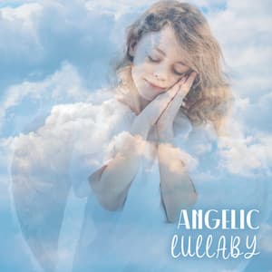 Angelic Lullaby: For Better Sleep Quality - Peaceful Sounds Zone