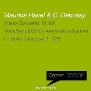 Green Edition - Ravel & Debussy: Piano Concerto, M. 83 & La boîte à joujoux, L. 128 - Maurice Ravel