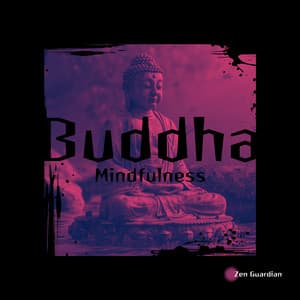 Buddha Mindfulness - Zen Guardian