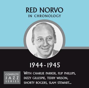 Complete Jazz Series 1944 - 1945 - Red Norvo