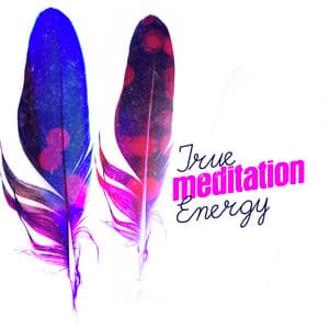 True Meditation Energy - Zen Meditation and Natural White Noise and New Age Deep Massage