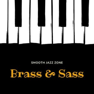 Brass & Sass: Jazz Instrumentals - Smooth Jazz Zone