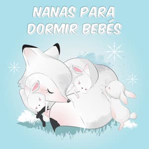 Nanas para Dormir Bebés - Nanas Bebe Dormir