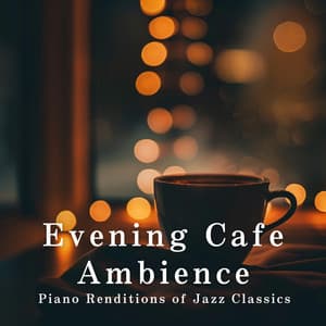 Evening Cafe Ambience: Piano Renditions of Jazz Classics - Eximo Blue