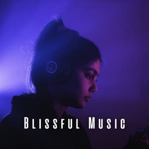 Blissful Music - Calming Noises