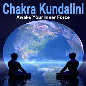 Awake Your Inner Force - Chakra Kundalini